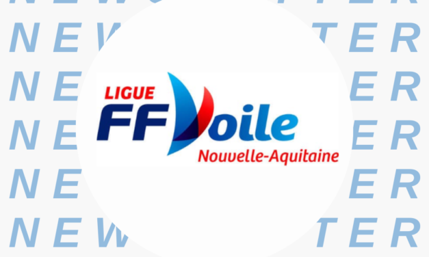 CAP NOUVELLE-AQUITAINE : La nouvelle newsletter de la Ligue de Voile Nouvelle-Aquitaine enfin disponible !