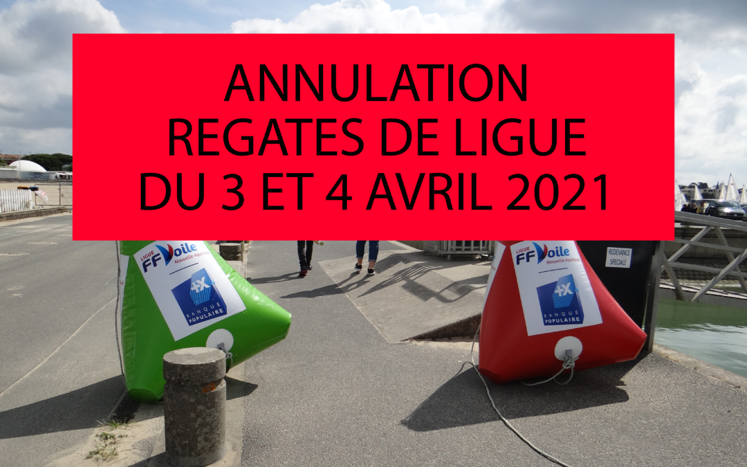 Annulation régates de Ligue des 3 et 4 avril 2021