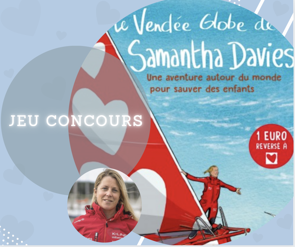 JEU CONCOURS : 2 OUVRAGES À GAGNER DU LIVRE JEUNESSE « LE VENDÉE GLOBE DE SAMANTHA DAVIES » !